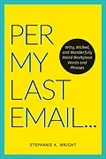 E-Book (epub) Per My Last Email von Stephanie K. Wright