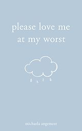 eBook (epub) Please Love Me at My Worst de Michaela Angemeer