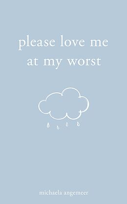 E-Book (epub) Please Love Me at My Worst von Michaela Angemeer