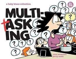 Couverture cartonnée Multitasking: A Baby Blues Collection Volume 39 de Rick Kirkman, Jerry Scott