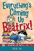 Couverture cartonnée Everything's Coming Up Beatrix! de Georgia Dunn