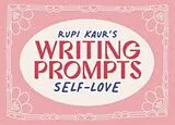 Textkarten / Symbolkarten Rupi Kaur's Writing Prompts Self-Love von Rupi Kaur