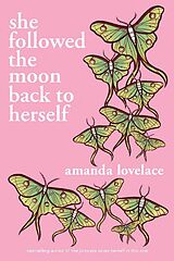 Broché She followed the moon back to herself de Amanda Lovelace