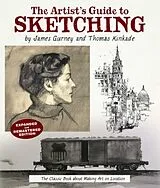 Kartonierter Einband The Artist's Guide to Sketching von James Gurney, Thomas Kinkade
