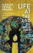Fester Einband Life at the End of Us Versus Them von Marcus Peter Rempel