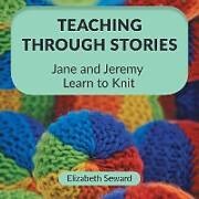 Couverture cartonnée Teaching Through Stories de Elizabeth Seward