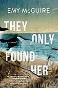 Kartonierter Einband (Kt) They Only Found Her von Emy McGuire