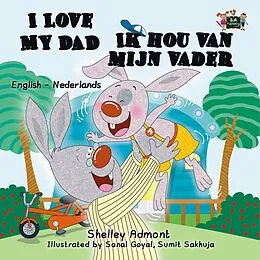E-Book (epub) I Love My Dad Ik hou van mijn vader (Dutch Children's Book) von Shelley Admont, S. A. Publishing