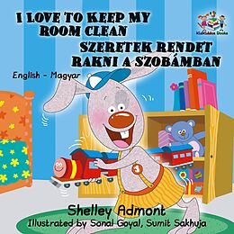 eBook (epub) I Love to Keep My Room Clean Szeretek rendet rakni a szobámban de Shelley Admont