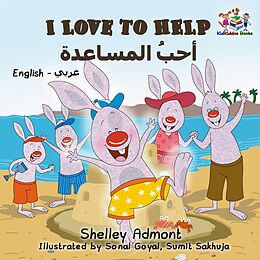 eBook (epub) I Love to Help (English Arabic Bilingual Book) de Shelley Admont