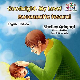 eBook (epub) Goodnight, My Love! Buonanotte tesoro! (English Italian Bilingual Collection) de Shelley Admont