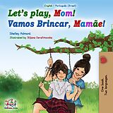 eBook (epub) Let's Play, Mom! Vamos Brincar, Mamãe! de Shelley Admont