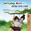 E-Book (epub) Let's Play, Mom! (English Hebrew Bilingual Book) von Shelley Admont