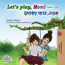 eBook (epub) Let's Play, Mom! (English Hebrew Bilingual Book) de Shelley Admont