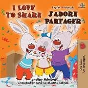 Couverture cartonnée I Love to Share J'adore Partager de Shelley Admont, Kidkiddos Books