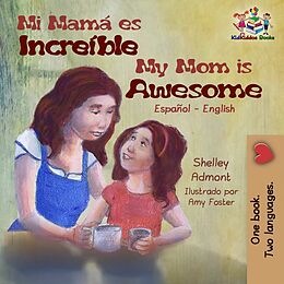 eBook (epub) Mi mamá es incredible My Mom is Awesome de Shelley Admont, KidKiddos Books