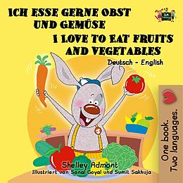 eBook (epub) Ich esse gerne Obst und Gemüse I Love to Eat Fruits and Vegetables de Shelley Admont