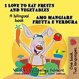 eBook (epub) I Love to Eat Fruits and Vegetables Amo mangiare frutta e verdura de Shelley Admont