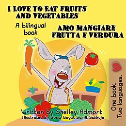 eBook (epub) I Love to Eat Fruits and Vegetables Amo mangiare frutta e verdura de Shelley Admont