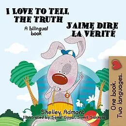 E-Book (epub) I Love to Tell the Truth J'aime dire la vérité von Shelley Admont