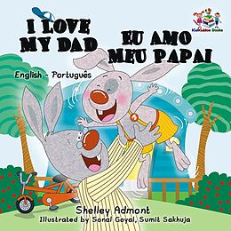 eBook (epub) I Love My Dad Eu Amo Meu Papai de Shelley Admont