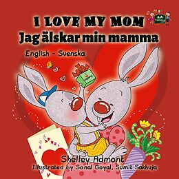 eBook (epub) I Love My Mom Jag älskar min mamma de Shelley Admont