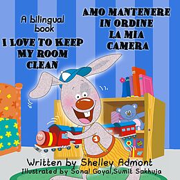 eBook (epub) I Love to Keep My Room Clean Amo mantenere in ordine la mia camera de Shelley Admont