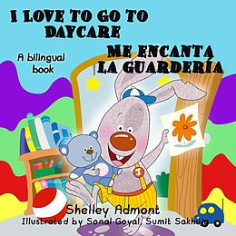 eBook (epub) I Love to Go to Daycare Me encanta la guardería de Shelley Admont