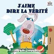 Couverture cartonnée J'aime dire la vérité de Shelley Admont, Kidkiddos Books