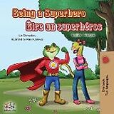 Couverture cartonnée Being a Superhero Être un superhéros de Liz Shmuilov, Kidkiddos Books