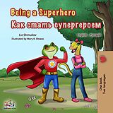 eBook (epub) Being a Superhero (English Russian Bilingual Book) de Liz Shmuilov