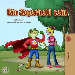 E-Book (epub) Ein Superheld sein von Liz Shmuilov