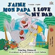 Couverture cartonnée J'aime mon papa I Love My Dad de Shelley Admont, Kidkiddos Books