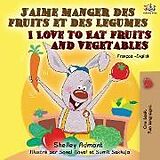 Couverture cartonnée J'aime manger des fruits et des legumes I Love to Eat Fruits and Vegetables de Shelley Admont, Kidkiddos Books