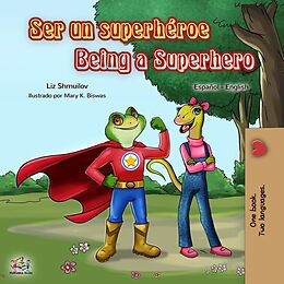 E-Book (epub) Ser un superhéroe Being a Superhero von Liz Shmuilov