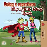 eBook (epub) Being a Superhero (English Greek Bilingual Book) de Liz Shmuilov