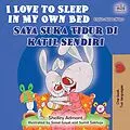 E-Book (epub) I Love to Sleep in My Own Bed Saya Suka Tidur Di katil Sendiri von Shelley Admont