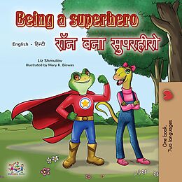 eBook (epub) Being a Superhero (English Hindi Bilingual Book) de Liz Shmuilov