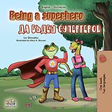 eBook (epub) Being a Superhero (English Bulgarian Bilingual Book) de Liz Shmuilov