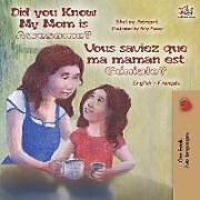 Couverture cartonnée Did You Know My Mom is Awesome? Vous saviez que ma maman est géniale? de Shelley Admont, Kidkiddos Books