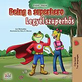 eBook (epub) Being a Superhero (English Hungarian Bilingual Book) de Liz Shmuilov