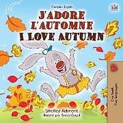 Couverture cartonnée J'adore l'automne I Love Autumn de Shelley Admont, Kidkiddos Books