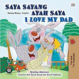 eBook (epub) Saya Sayang Ayah Saya I Love My Dad de Shelley Admont, KidKiddos Books