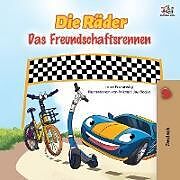 Kartonierter Einband The Wheels - The Friendship Race (German Book for Kids) von Kidkiddos Books, Inna Nusinsky