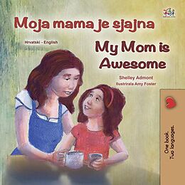 eBook (epub) A Minha Mãe É Fantástica My Mom is Awesome (Portuguese English Portugal Collection) de Shelley Admont, Kidkiddos Books