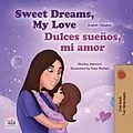 E-Book (epub) Sweet Dreams, My Love! ¡Dulces sueños, mi amor! von Shelley Admont, KidKiddos Books
