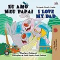 E-Book (epub) Eu Amo Meu Papai I Love My Dad von Shelley Admont, KidKiddos Books