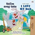 E-Book (epub) Volim svojeg tatu I Love My Dad von Shelley Admont, KidKiddos Books