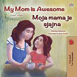 eBook (epub) My Mom is Awesome Moja mama je sjajna de Shelley Admont