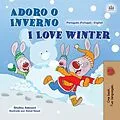 E-Book (epub) Adoro o Inverno I Love Winter (Portuguese English Portugal Collection) von Shelley Admont, Kidkiddos Books